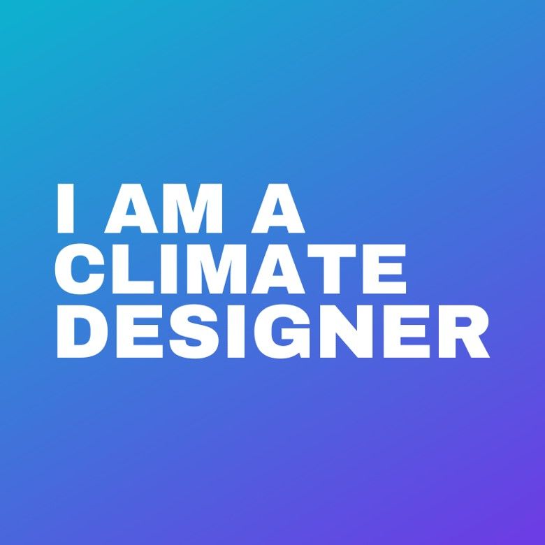 I am a climate designer